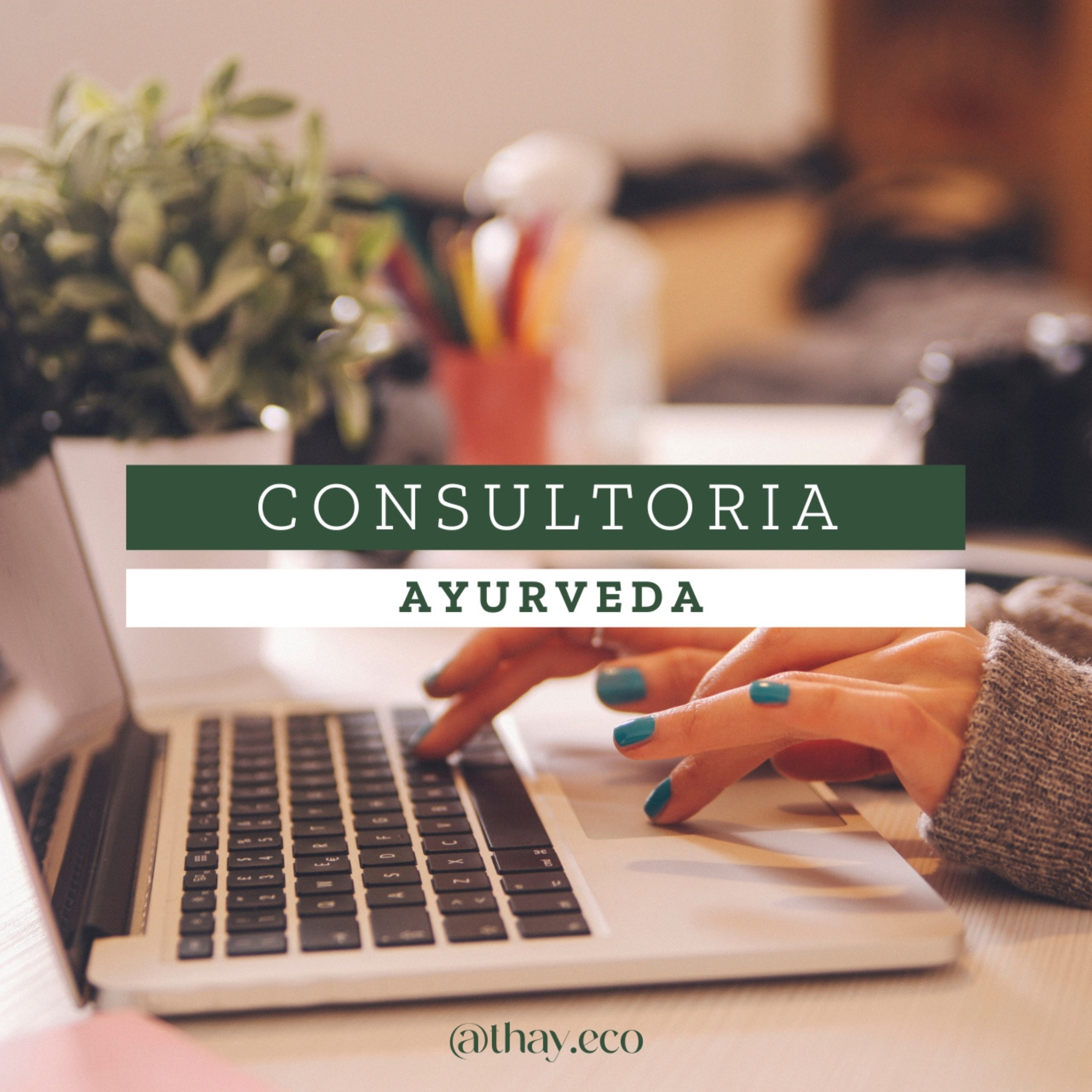 Consultoria Ayurveda, aconselhamento presencial ou online.